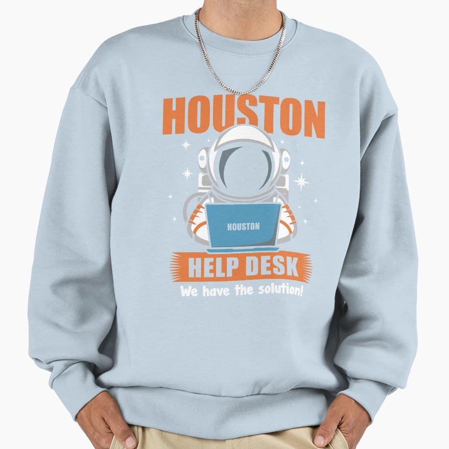 Houston Help Desk Sweatshirt - Minimalist Print Men Women - T-Shirt, Sweatshirt, Hoodie