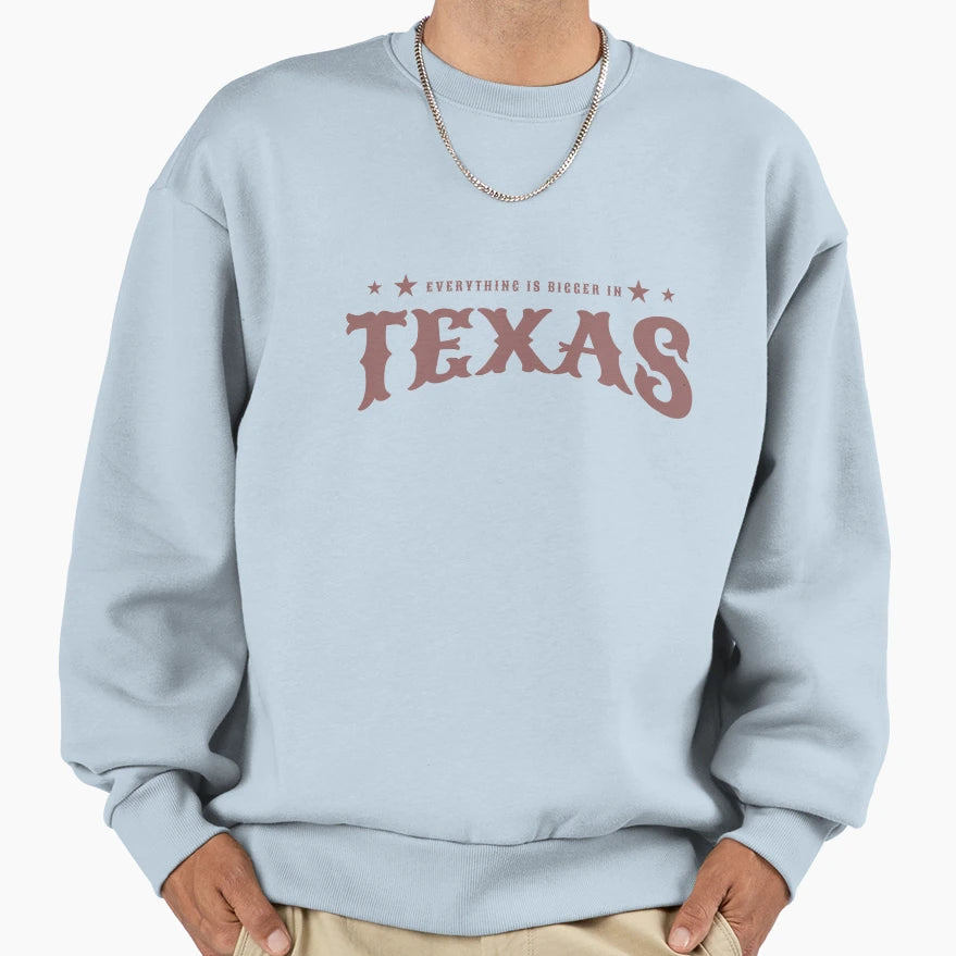 Everything Is Bigger Texas Sweatshirt - Minimalist Print for Adults - T-Shirt, Sweatshirt, Hoodie