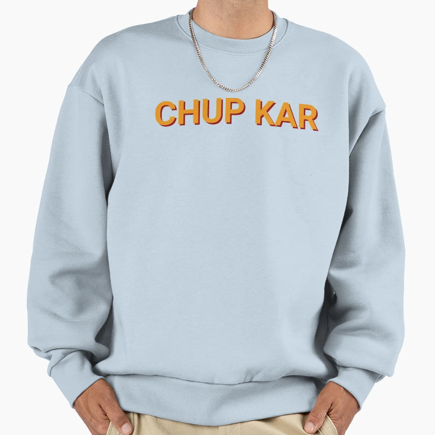 Chup Kar Silence Sweatshirt - Trendy Graphic for Adults - T-Shirt, Sweatshirt, Hoodie
