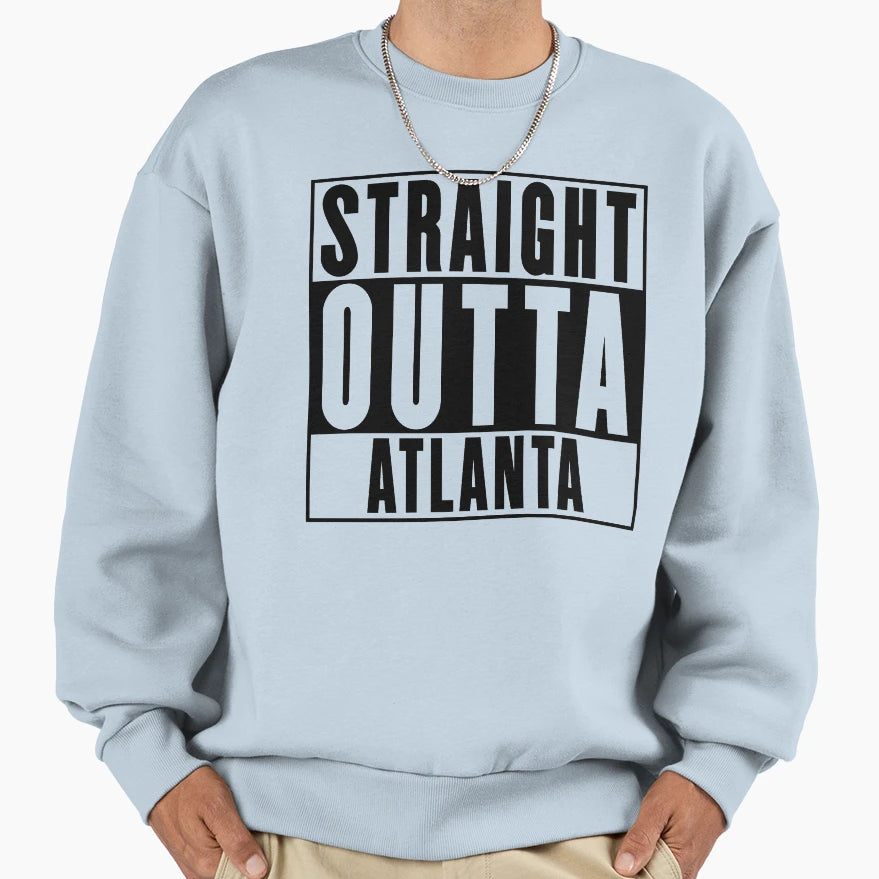 Straight Outta Atlanta Sweatshirt - Aesthetic Graphic Unisex - T-Shirt, Sweatshirt, Hoodie