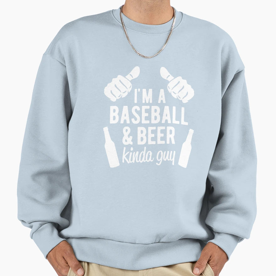Im Baseball And Beer Kinda Guy Sweatshirt - Minimalist Print for Adults - T-Shirt, Sweatshirt, Hoodie