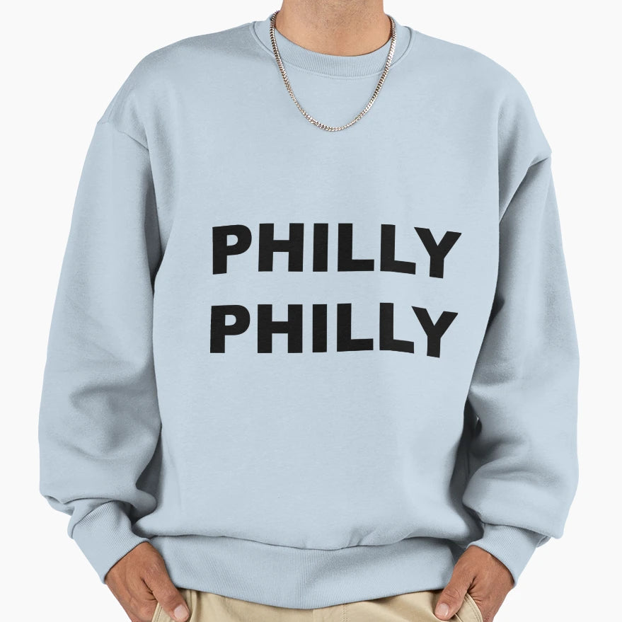 Philly Philly Sweatshirt - Custom Art Print Men Women - T-Shirt, Sweatshirt, Hoodie