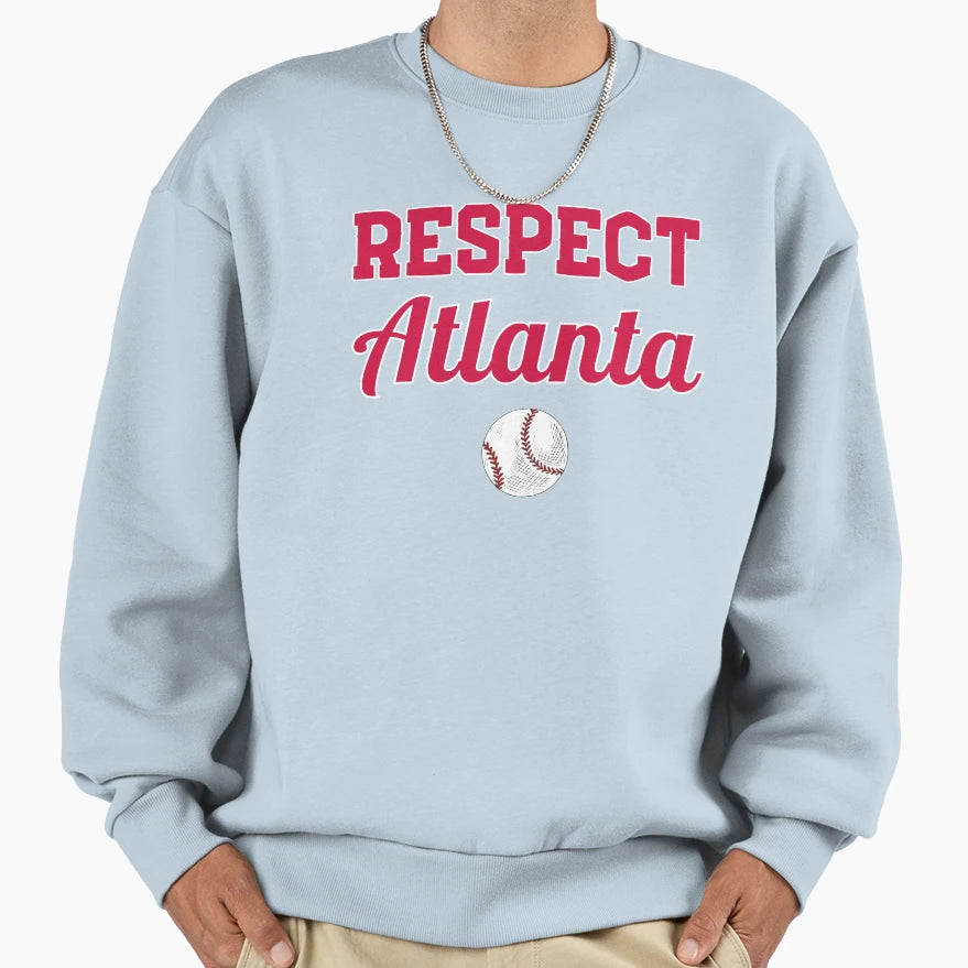 Respect Atlanta Sweatshirt - Streetwear Style Men Women - T-Shirt, Sweatshirt, Hoodie