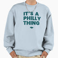 Its Philly Thing Sweatshirt - Custom Art Print Unisex - T-Shirt, Sweatshirt, Hoodie
