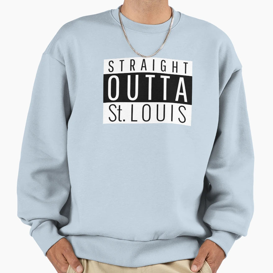 Straight Outta St Louis Sweatshirt - Unique Graphic Men Women - T-Shirt, Sweatshirt, Hoodie