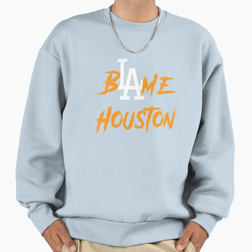 Blame Houston Sweatshirt - Custom Art Print Men Women - T-Shirt, Sweatshirt, Hoodie