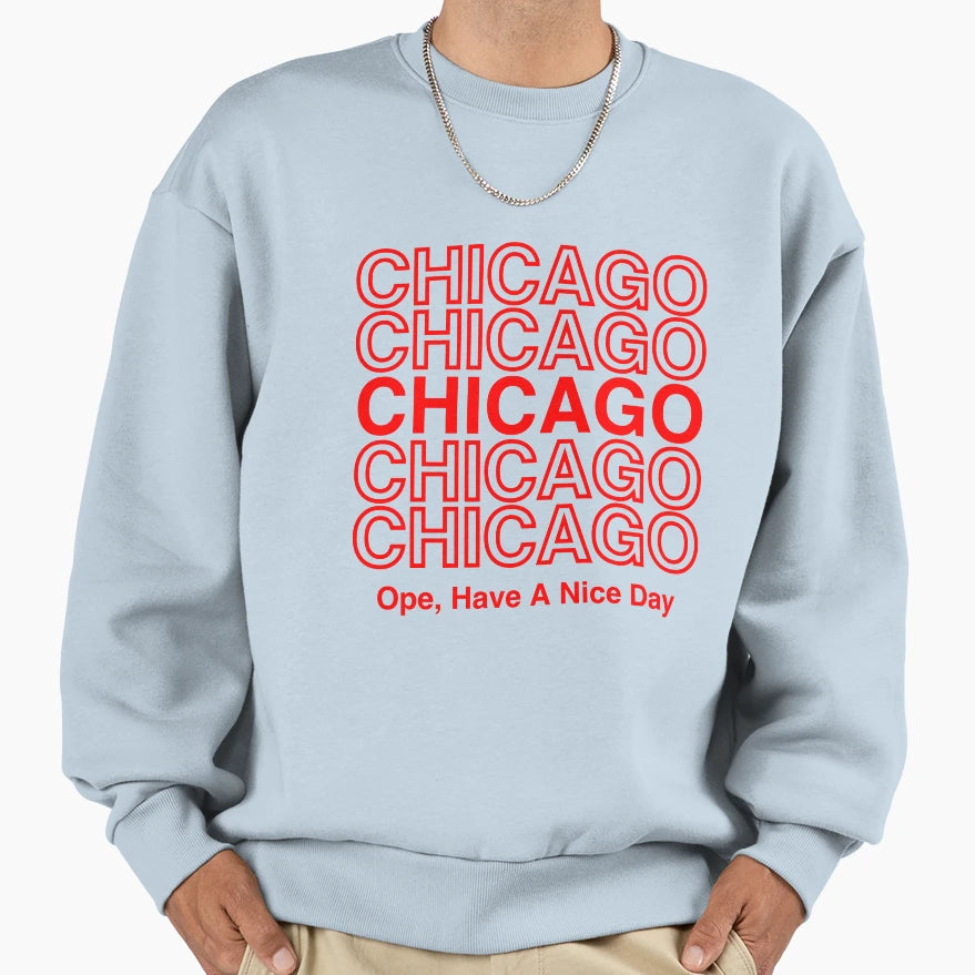 Ope Have Nice Day Chicago Sweatshirt - Unique Graphic for Adults - T-Shirt, Sweatshirt, Hoodie