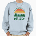 Good Things Happen Philly Sweatshirt - Aesthetic Graphic Men Women - T-Shirt, Sweatshirt, Hoodie