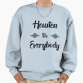 Houston Vs Everybody Sweatshirt - Custom Art Print Unisex - T-Shirt, Sweatshirt, Hoodie