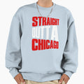 Straight Outta Chicago Sweatshirt - Novelty Apparel Men Women - T-Shirt, Sweatshirt, Hoodie