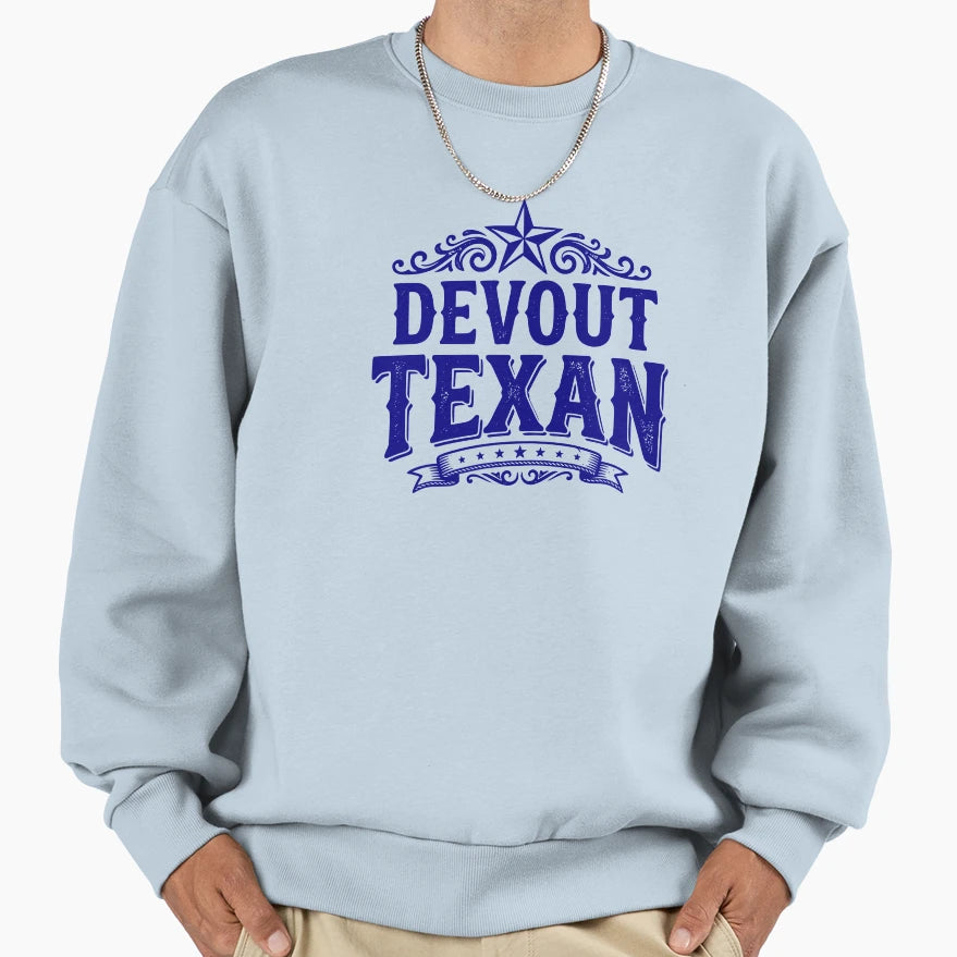 Devout Texan Texas Pride Sweatshirt - Aesthetic Graphic Unisex - T-Shirt, Sweatshirt, Hoodie