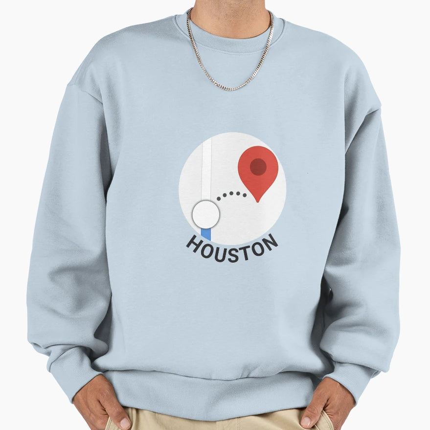 Houston I Have Arrived Sweatshirt - Graphic Print Unisex - T-Shirt, Sweatshirt, Hoodie