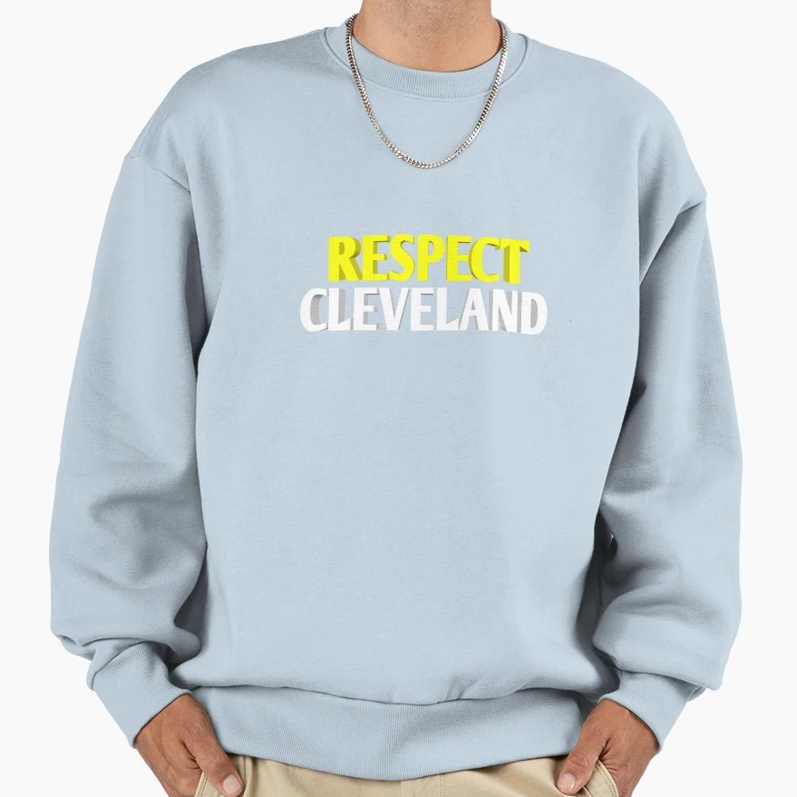 Respect Cleveland Sweatshirt - Aesthetic Graphic Men Women - T-Shirt, Sweatshirt, Hoodie