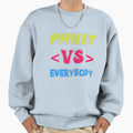 Philly Vs Everybody Sweatshirt - Minimalist Print Unisex - T-Shirt, Sweatshirt, Hoodie