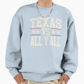Texas Vs All Yall Sweatshirt - Casual Everyday Wear Men Women - T-Shirt, Sweatshirt, Hoodie