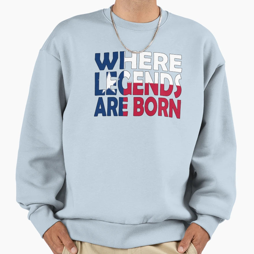 Texas Flag To Read Where Legends Are Sweatshirt - Streetwear Style Unisex - T-Shirt, Sweatshirt, Hoodie