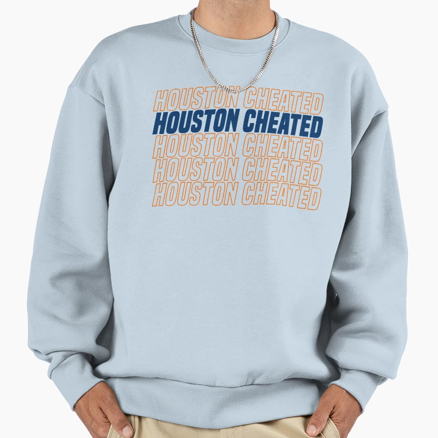 Houston Cheated Sweatshirt - Novelty Apparel Unisex - T-Shirt, Sweatshirt, Hoodie