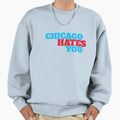 Chicago Hates You Sweatshirt - Trendy Graphic for Adults - T-Shirt, Sweatshirt, Hoodie