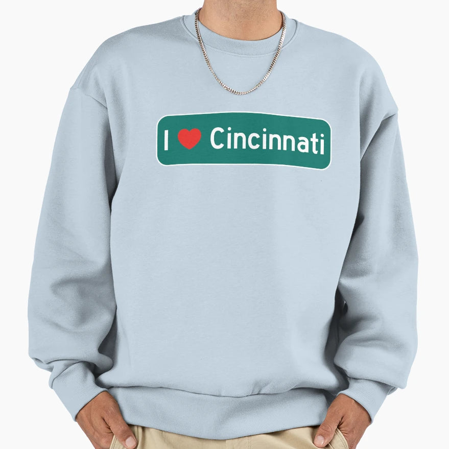 I Love Cincinnati Sweatshirt - Trendy Graphic Unisex - T-Shirt, Sweatshirt, Hoodie
