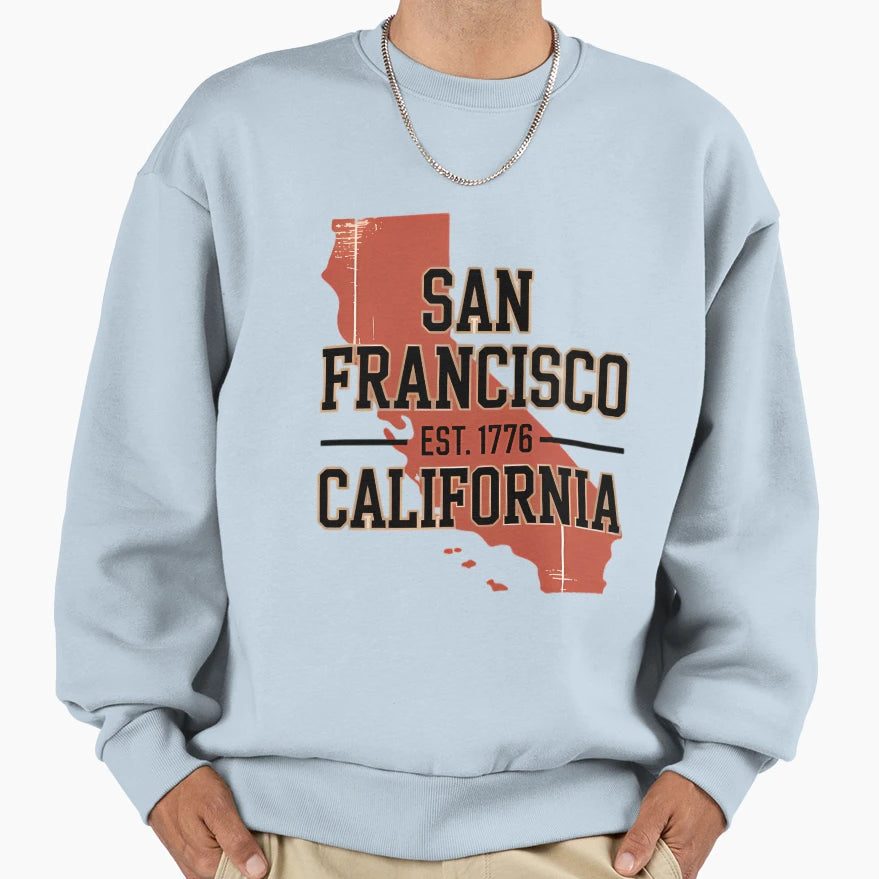 San Francisco California Sweatshirt - Fun Novelty Design Men Women - T-Shirt, Sweatshirt, Hoodie