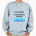 Fun Im Not Retired Im Just Starting My T-Shirt - Novelty Apparel Unisex - T-Shirt, Sweatshirt, Hoodie