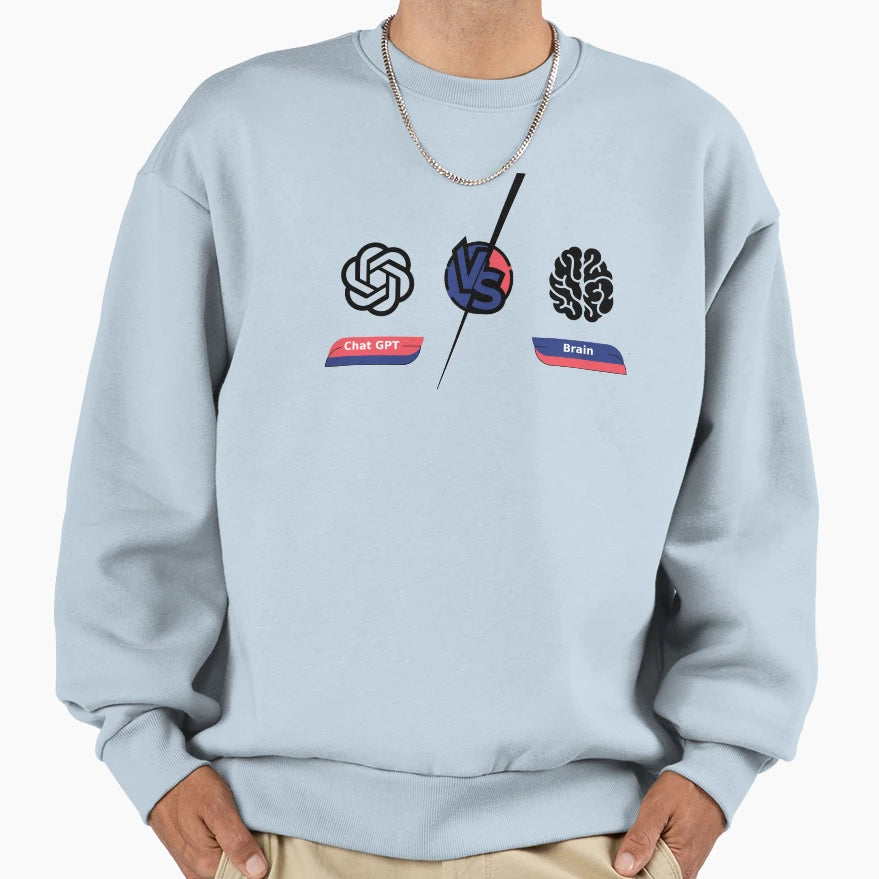 Chat Gpt Vs Brain Sweatshirt - Trendy Graphic Men Women - T-Shirt, Sweatshirt, Hoodie