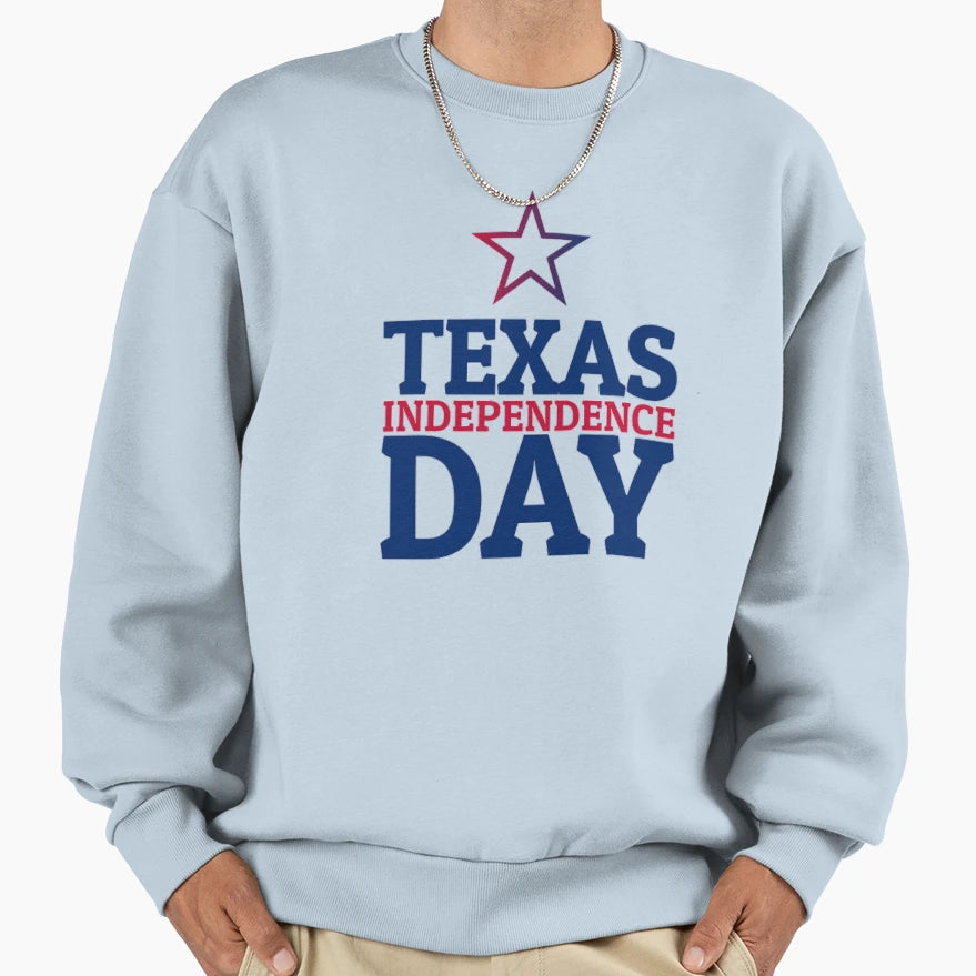 Texas Independence Day Sweatshirt - Novelty Apparel Men Women - T-Shirt, Sweatshirt, Hoodie