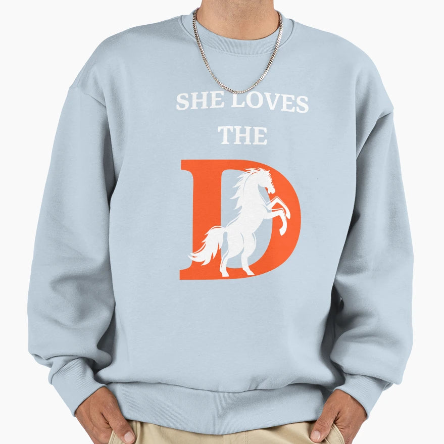 She Loves D Broncos Sweatshirt - Trendy Graphic Men Women - T-Shirt, Sweatshirt, Hoodie