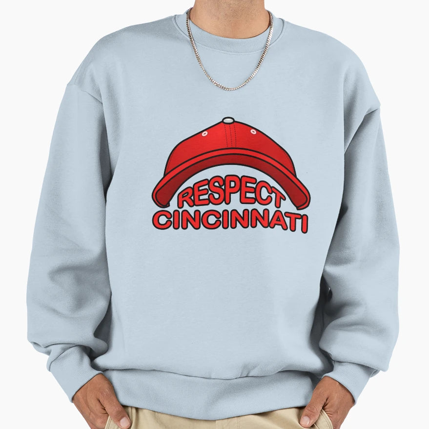 Respect Cincinnati Sweatshirt - Fun Novelty Design for Adults - T-Shirt, Sweatshirt, Hoodie