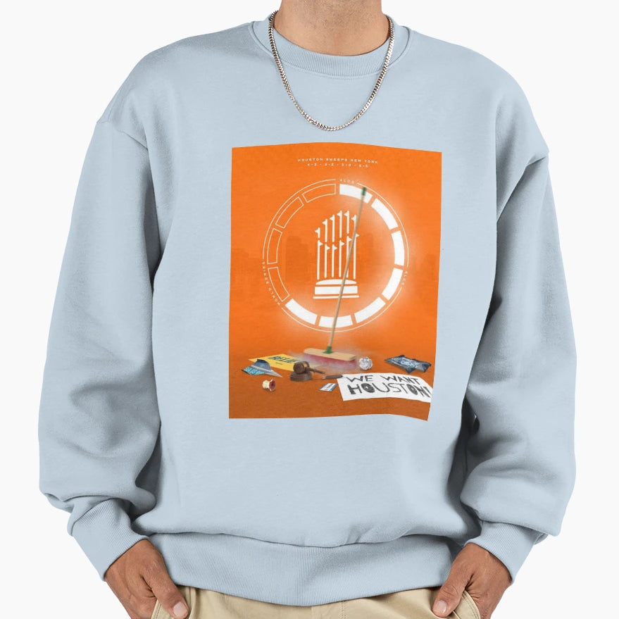 We Want Houston Sweatshirt - Novelty Apparel Unisex - T-Shirt, Sweatshirt, Hoodie
