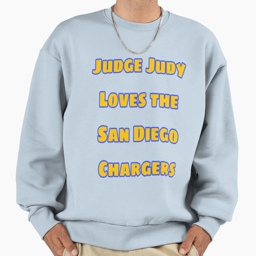 Judge Judy Loves San Diego Sweatshirt - Casual Everyday Wear for Adults - T-Shirt, Sweatshirt, Hoodie