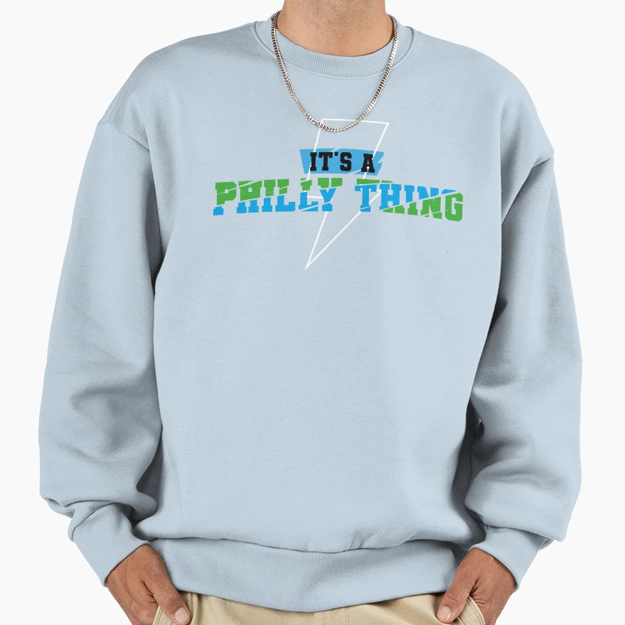 Its Philly Thing Its Philadelphia Thing T-Shirt - Unique Graphic Unisex - T-Shirt, Sweatshirt, Hoodie