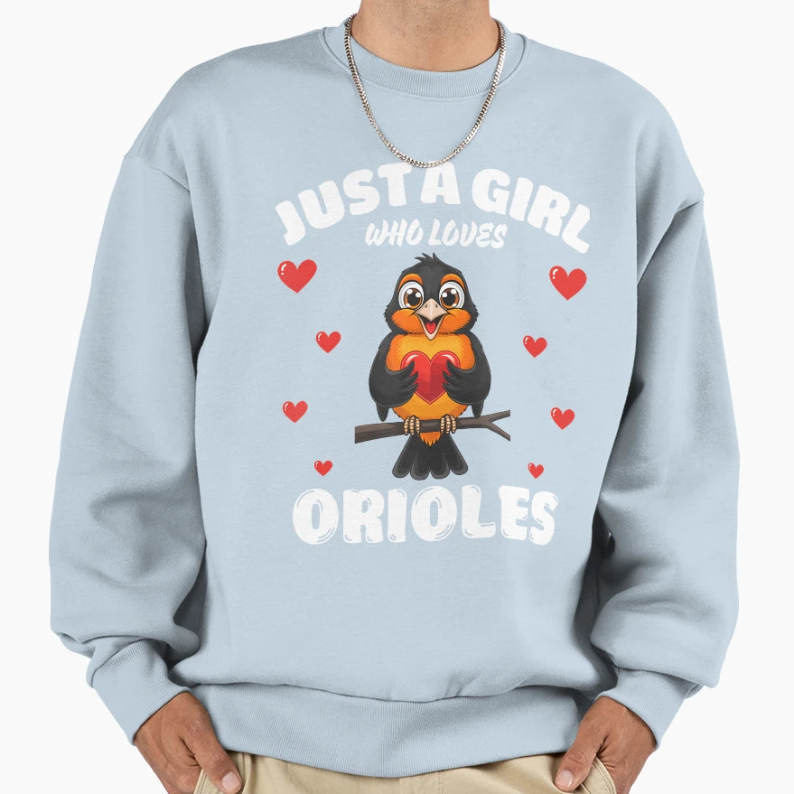 Just Who Loves Orioles Oriole Lovers Sweatshirt - Unique Graphic for Adults - T-Shirt, Sweatshirt, Hoodie