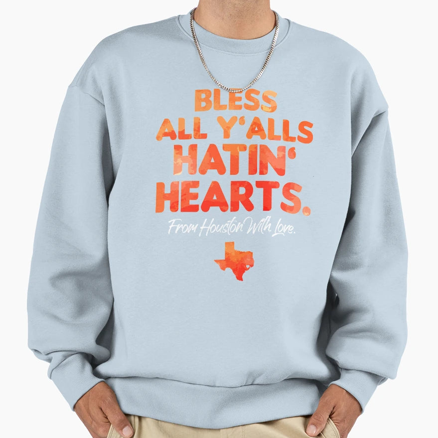 Bless All Yalls Hatin Hearts Sweatshirt - Aesthetic Graphic Men Women - T-Shirt, Sweatshirt, Hoodie