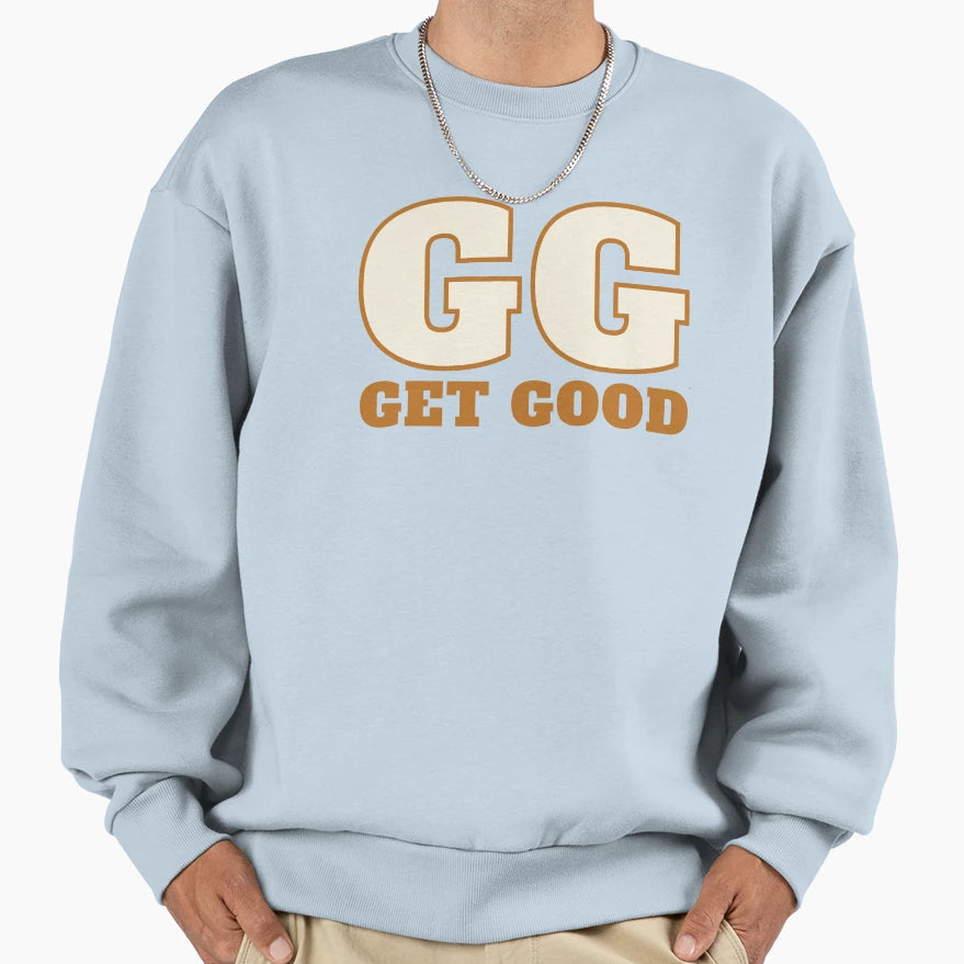 Good Game Sweatshirt - Streetwear Style Men Women - T-Shirt, Sweatshirt, Hoodie