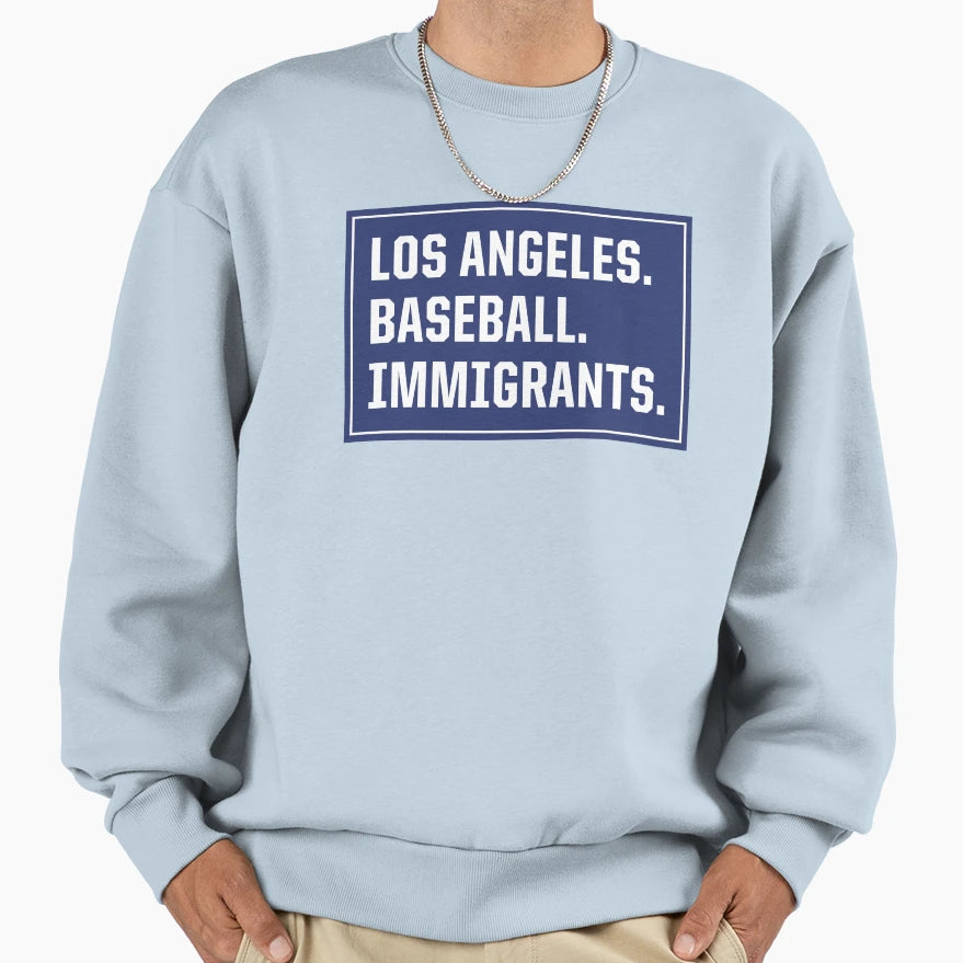 Los Angeles Baseball Immigrants Sweatshirt - Aesthetic Graphic Men Women - T-Shirt, Sweatshirt, Hoodie
