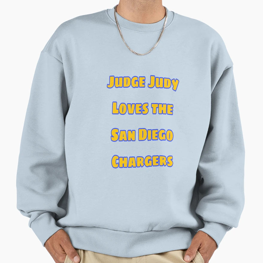 Judge Judy Loves San Diego Chargers Sweatshirt - Aesthetic Graphic Unisex - T-Shirt, Sweatshirt, Hoodie