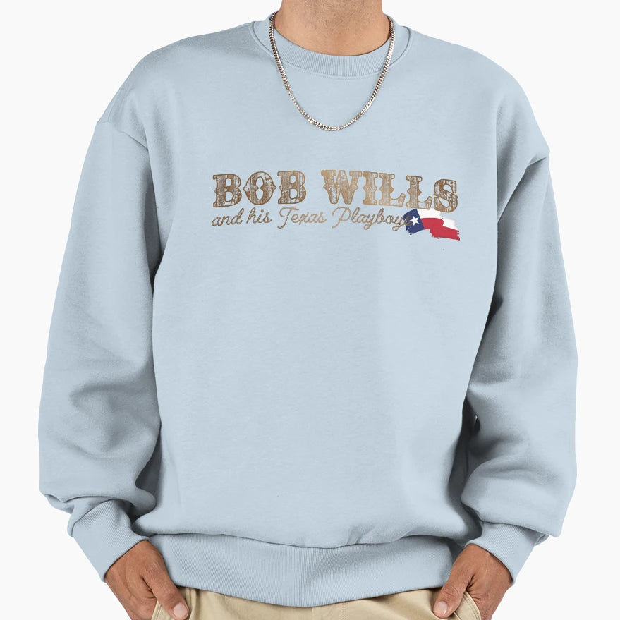 Bob Wills Is King Sweatshirt - Novelty Apparel Unisex - T-Shirt, Sweatshirt, Hoodie