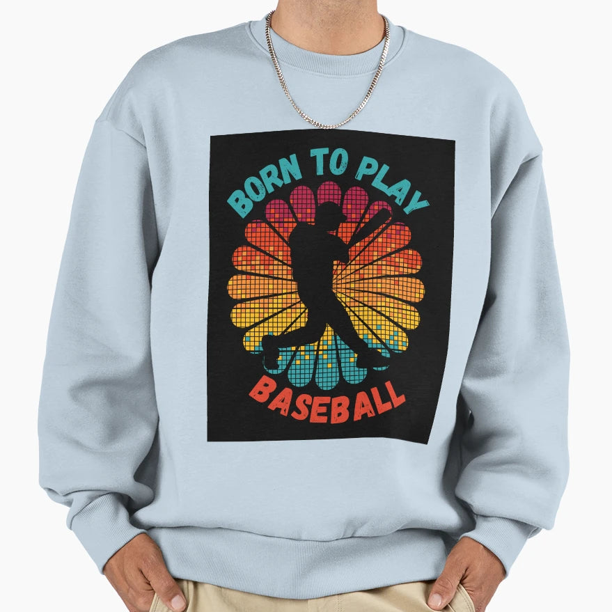 Born To Play Baseball Baseball Fan Sweatshirt - Minimalist Print Men Women - T-Shirt, Sweatshirt, Hoodie