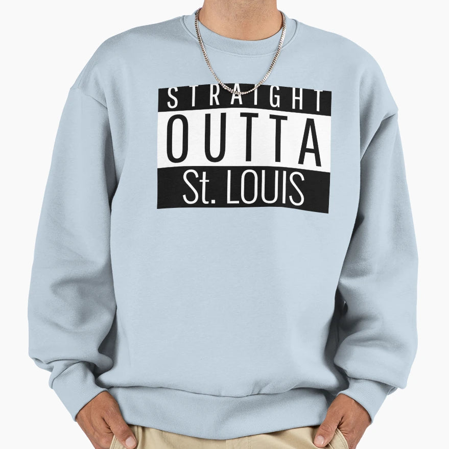 Straight Outta St Louis Missouri Sweatshirt - Fun Novelty Design Unisex - T-Shirt, Sweatshirt, Hoodie