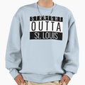 Straight Outta St Louis Missouri Sweatshirt - Fun Novelty Design Unisex - T-Shirt, Sweatshirt, Hoodie