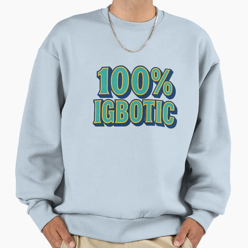 100 Igbotic Sweatshirt - Graphic Print Unisex - T-Shirt, Sweatshirt, Hoodie