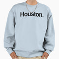 Houston Sweatshirt - Fun Novelty Design Men Women - T-Shirt, Sweatshirt, Hoodie
