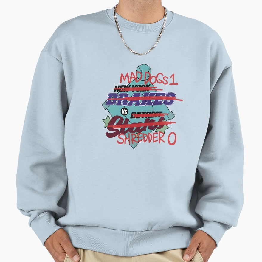 Mad Dogs 1 Vs Shredder 0 Sweatshirt - Streetwear Style for Adults - T-Shirt, Sweatshirt, Hoodie