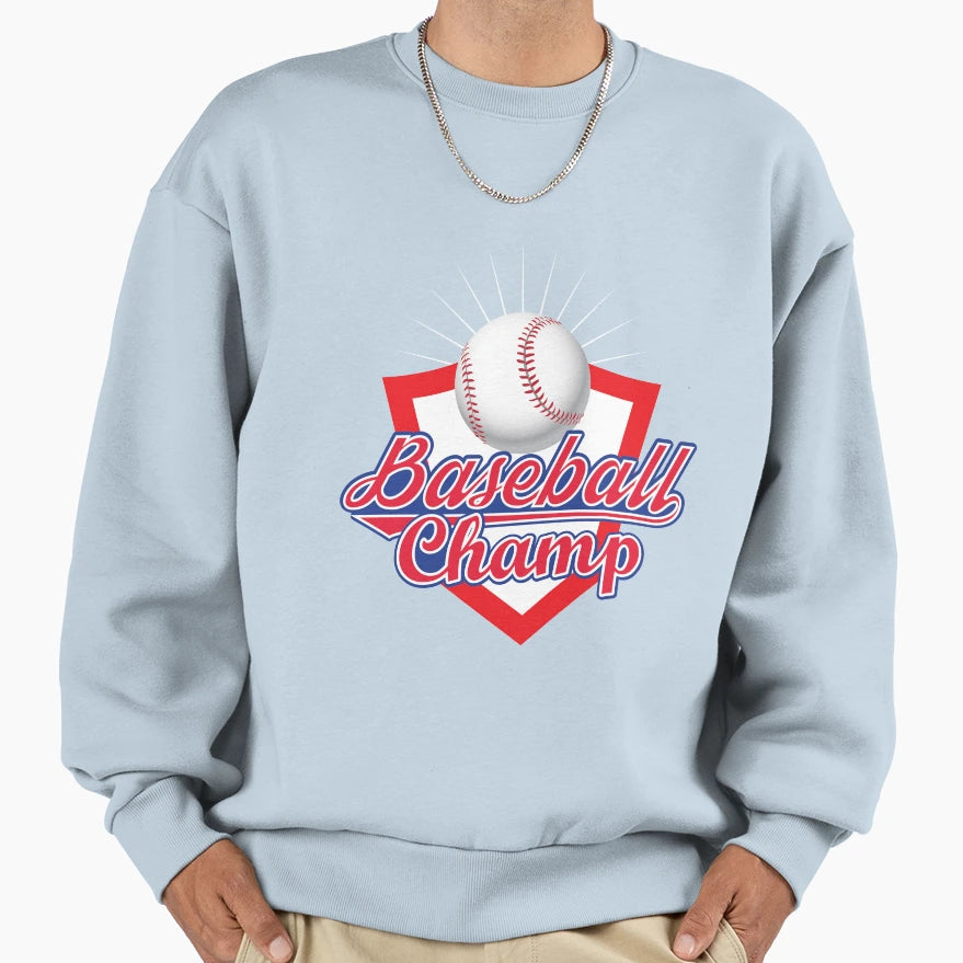Baseball Champ Sweatshirt - Custom Art Print Men Women - T-Shirt, Sweatshirt, Hoodie