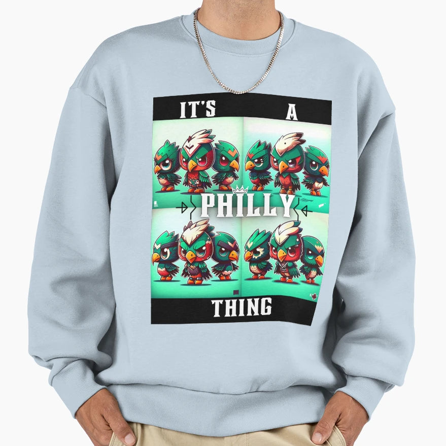 Its Philly Thing Sweatshirt - Fun Novelty Design Men Women - T-Shirt, Sweatshirt, Hoodie