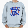 Embrace Change Sweatshirt - Casual Everyday Wear for Adults - T-Shirt, Sweatshirt, Hoodie