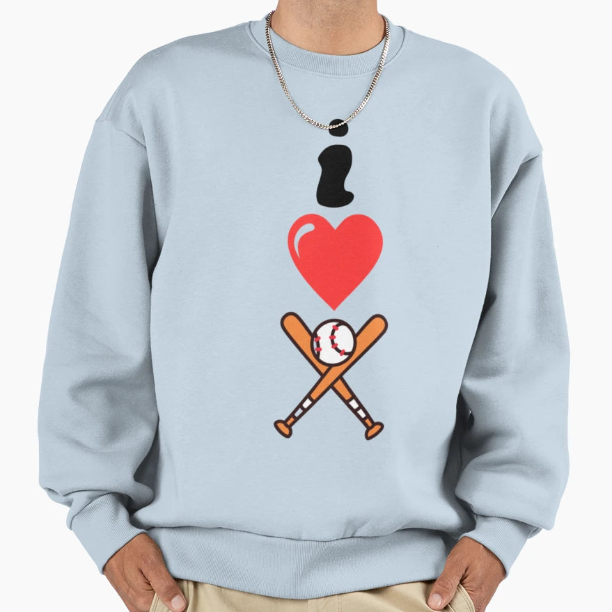 I Love Baseball Sweatshirt - Novelty Apparel Unisex - T-Shirt, Sweatshirt, Hoodie