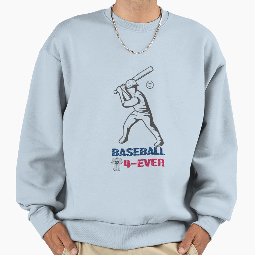 Baseball Forever Sweatshirt - Trendy Graphic Unisex - T-Shirt, Sweatshirt, Hoodie