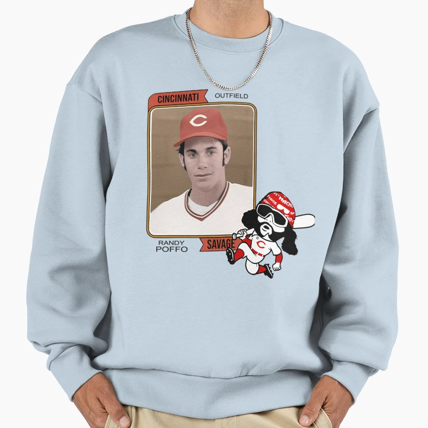 Savage Baseball Randy Poffo Cincinnati Sweatshirt - Graphic Print Unisex - T-Shirt, Sweatshirt, Hoodie